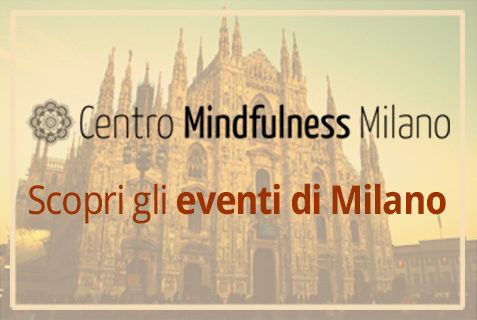 Centro Mindfulness Milano: scopri gli eventi di Milano